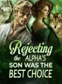 Rejecting the Alpha’s Son was the Best Choice Novel Cover