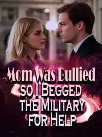 Mom Was Bullied, so I Begged the Military for Help Novel Cover
