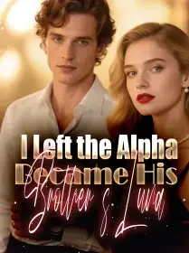 I Left the Alpha, Became His Brother’s Luna Novel Cover