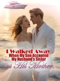 I Walked Away When My Son Accepted My Husband’s Sister as His Mother Novel Cover