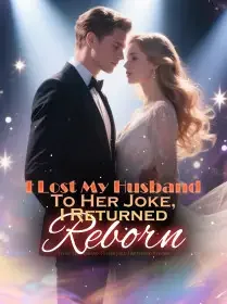 I Lost My Husband To Her Joke, I Returned Reborn Novel Cover
