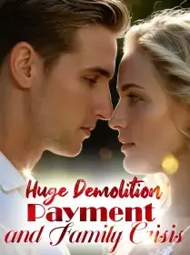 Huge Demolition Payment and Family Crisis Novel Cover