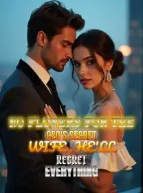 No Flowers for the CEO's Secret Wife , He'll Regret Everything  Novel Cover