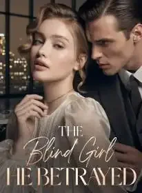 The Blind Girl He Betrayed