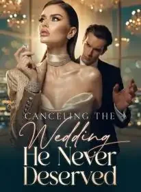 Canceling the Wedding He Never Deserved Novel Cover