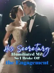 His Secretary Humiliated Me, So I Broke Off the Engagement Novel Cover