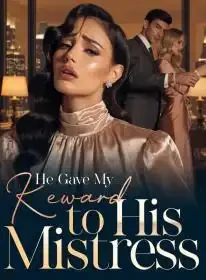 He Gave My Reward to His Mistress Novel Cover
