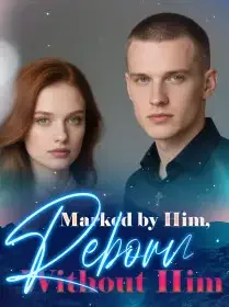 Marked by Him, Reborn Without Him Novel Cover