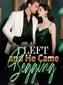 I Left, and He Came Begging Novel Cover