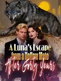 A Luna’s Escape from a Hollow Mate after Forty Years Novel Cover
