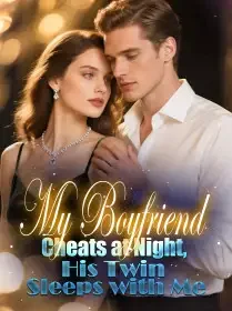 My Boyfriend Cheats at Night, His Twin Sleeps with Me Novel Cover