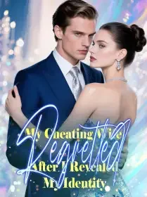 My Cheating Wife Regretted After I Revealed My Identity Novel Cover