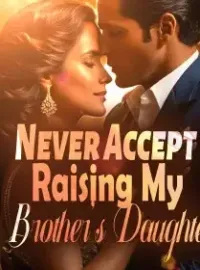 Never Accept Raising My Brother's Daughter Novel Cover