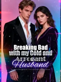 Breaking Bad with my Cold and Arrogant Husband Novel Cover
