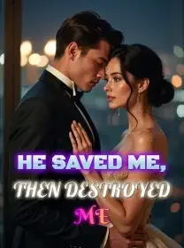 He Saved Me, Then Destroyed Me Novel Cover