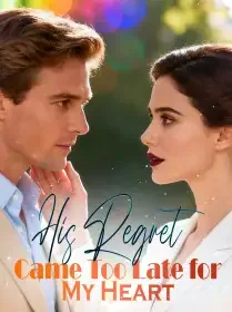 His Regret Came Too Late for My Heart Novel Cover