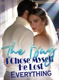 The Day I Chose Myself, He Lost Everything