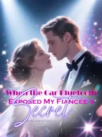 When the Car Bluetooth Exposed My Fiancée’s Secret Novel Cover