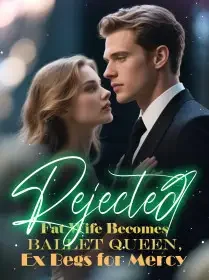 Rejected Fat Wife Becomes Ballet Queen, Ex Begs for Mercy Novel Cover