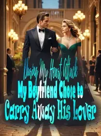 During My Heart Attack, My Boyfriend Chose to Carry Away His Lover Novel Cover