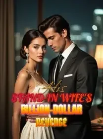 His Stand-In Wife's Billion-Dollar Revenge Novel Cover