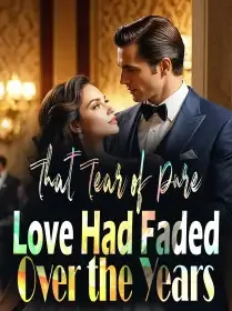 That Tear of Pure Love Had Faded Over the Years Novel Cover