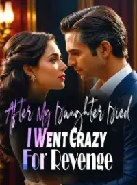 After My Daughter Died, I Went Crazy For Revenge Novel Cover