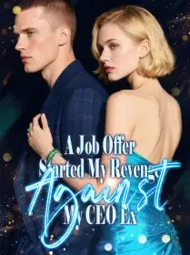 A Job Offer Started My Revenge Against My CEO Ex Novel Cover