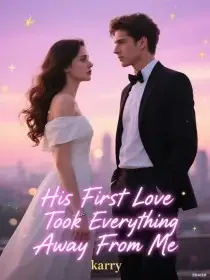 His First Love Took Everything Away From Me Novel Cover