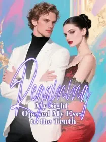 Regaining My Sight Opened My Eyes to the Truth Novel Cover