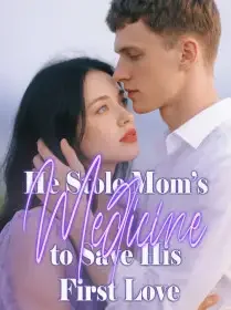 He Stole Mom’s Medicine to Save His First Love