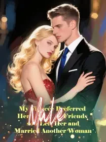 My Fiancée Preferred Her Male Friends, so I Left Her and Married Another Woman Novel Cover
