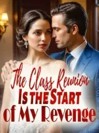 The Class Reunion Is the Start of My Revenge Novel Cover