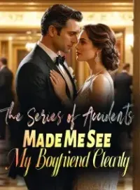 The Series of Accidents Made Me See My Boyfriend Clearly Novel Cover