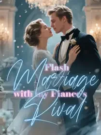Flash Marriage with my Fiance's Rival Novel Cover