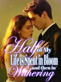 Half of My Life is Spent in Bloom, and then in Withering Novel Cover