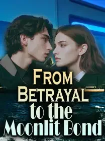 From Betrayal to the Moonlit Bond Novel Cover
