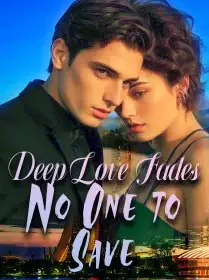 Deep Love Fades, No One to Save Novel Cover