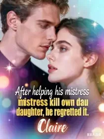 After helping his mistress kill own daughter, he regretted it Novel Cover