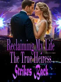 Reclaiming My Life, The True Heiress Strikes Back Novel Cover
