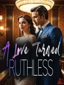 A Love Turned Ruthless