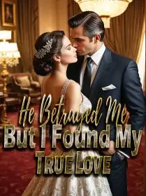 He Betrayed Me, But I Found My True Love Novel Cover