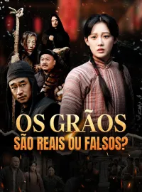 Os Grãos são Reais ou Falsos?Dramas Curtos