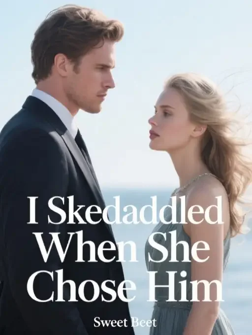 I Skedaddled When She Chose Him Novel Cover