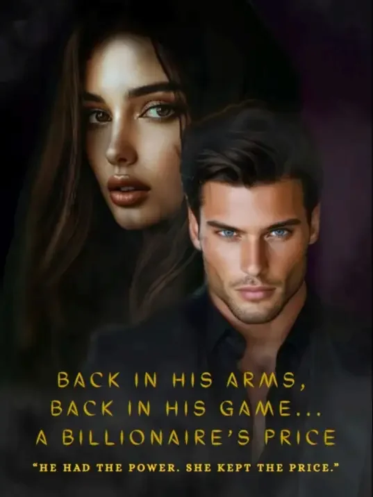 Back in His Arms, Back in His Game... a Billionaire's Price Novel Cover