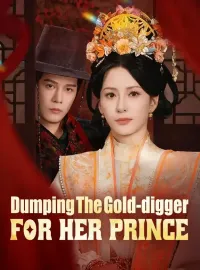 Dumping The Gold-digger For Her PrinceMini Series