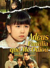 Adeus, Família que Me OdiouMini Séries