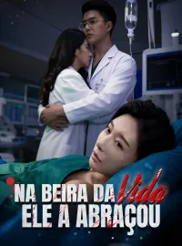 Na Beira da Vida, Ele a AbraçouMini Séries