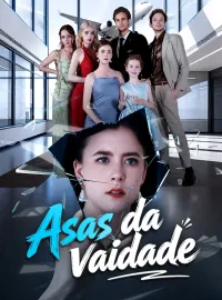 Asas da vaidadeDramas Curtos