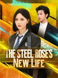 The Steel Rose's New LifeShort Dramas